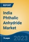 India Phthalic Anhydride Market By Application, By End Use, By Distribution Channel, By Region, Competition Forecast and Opportunities, 2028F - Product Thumbnail Image