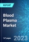 Blood Plasma Market: Analysis By Demand, By Production Capacity, By Type, By Industry, By Application, By Region, Size & Forecast with Impact Analysis of COVID-19 and Forecast up to 2028 - Product Thumbnail Image