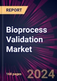 Bioprocess Validation Market 2024-2028- Product Image