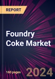 Foundry Coke Market 2024-2028- Product Image