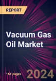 Vacuum Gas Oil Market 2024-2028- Product Image