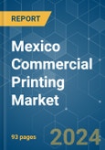 Mexico Commercial Printing - Market Share Analysis, Industry Trends & Statistics, Growth Forecasts (2024 - 2029)- Product Image