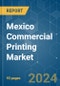 Mexico Commercial Printing - Market Share Analysis, Industry Trends & Statistics, Growth Forecasts (2024 - 2029) - Product Thumbnail Image