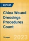 China Wound Dressings Procedures Count by Segments (Procedures Performed Using Advanced Wound Dressings) and Forecast to 2030 - Product Thumbnail Image