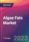 Algae Fats Market Size, Market Share, Application Analysis, Regional Outlook, Growth Trends, Key Players, Competitive Strategies and Forecasts- 2023 to 2031 - Product Thumbnail Image