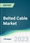 Belted Cable Market - Forecasts from 2023 to 2028 - Product Thumbnail Image