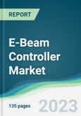 E-Beam Controller Market - Forecasts from 2023 to 2028- Product Image