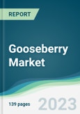 Gooseberry Market - Forecasts from 2023 to 2028- Product Image