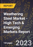 2023 Global Forecast For Weathering Steel Market (2024-2029 Outlook) - High Tech & Emerging Markets Report- Product Image