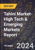 2024 Global Forecast for Tahini Market (2025-2030 Outlook)-High Tech & Emerging Markets Report- Product Image