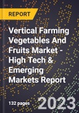 2023 Global Forecast For Vertical Farming Vegetables And Fruits Market (2024-2029 Outlook) - High Tech & Emerging Markets Report- Product Image
