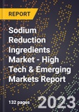 2023 Global Forecast For Sodium Reduction Ingredients Market (2024-2029 Outlook) - High Tech & Emerging Markets Report- Product Image