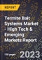 2023 Global Forecast For Termite Bait Systems Market (2024-2029 Outlook) - High Tech & Emerging Markets Report - Product Thumbnail Image