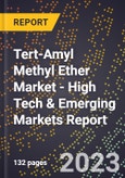 2023 Global Forecast For Tert-Amyl Methyl Ether Market (2024-2029 Outlook) - High Tech & Emerging Markets Report- Product Image