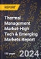 2024 Global Forecast for Thermal Management Market (2025-2030 Outlook)-High Tech & Emerging Markets Report - Product Image