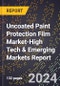 2024 Global Forecast for Uncoated Paint Protection Film (Uppf) Market (2025-2030 Outlook)-High Tech & Emerging Markets Report - Product Image