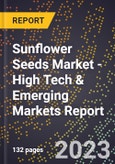 2023 Global Forecast For Sunflower Seeds Market (2024-2029 Outlook) - High Tech & Emerging Markets Report- Product Image