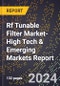 2024 Global Forecast for Rf Tunable Filter Market (2025-2030 Outlook)-High Tech & Emerging Markets Report - Product Image