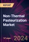 Non-Thermal Pasteurization Market 2024-2028 - Product Thumbnail Image