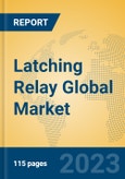 Latching Relay Global Market Insights 2023, Analysis and Forecast to 2028, by Manufacturers, Regions, Technology, Application, Product Type- Product Image