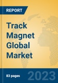 Track Magnet Global Market Insights 2023, Analysis and Forecast to 2028, by Manufacturers, Regions, Technology, Application, Product Type- Product Image