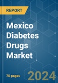 Mexico Diabetes Drugs - Market Share Analysis, Industry Trends & Statistics, Growth Forecasts 2018 - 2029- Product Image