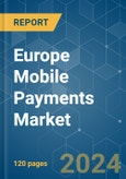 Europe Mobile Payments - Market Share Analysis, Industry Trends & Statistics, Growth Forecasts 2019 - 2029- Product Image