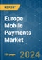 Europe Mobile Payments - Market Share Analysis, Industry Trends & Statistics, Growth Forecasts 2019 - 2029 - Product Thumbnail Image