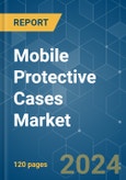 Mobile Protective Cases - Market Share Analysis, Industry Trends & Statistics, Growth Forecasts 2019 - 2029- Product Image