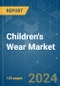 Children's Wear - Market Share Analysis, Industry Trends & Statistics, Growth Forecasts 2019 - 2029 - Product Image