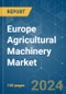 Europe Agricultural Machinery - Market Share Analysis, Industry Trends & Statistics, Growth Forecasts (2024 - 2029) - Product Image