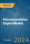 Recommendation Engine - Market Share Analysis, Industry Trends & Statistics, Growth Forecasts 2019 - 2029 - Product Image