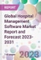 Global Hospital Management Software Market Report and Forecast 2023-2031 - Product Thumbnail Image