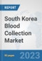 South Korea Blood Collection Market: Prospects, Trends Analysis, Market Size and Forecasts up to 2030 - Product Image
