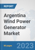Argentina Wind Power Generator Market: Prospects, Trends Analysis, Market Size and Forecasts up to 2030- Product Image