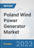 Poland Wind Power Generator Market: Prospects, Trends Analysis, Market Size and Forecasts up to 2030- Product Image