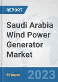 Saudi Arabia Wind Power Generator Market: Prospects, Trends Analysis, Market Size and Forecasts up to 2030- Product Image