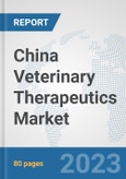 China Veterinary Therapeutics Market: Prospects, Trends Analysis, Market Size and Forecasts up to 2030- Product Image