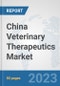 China Veterinary Therapeutics Market: Prospects, Trends Analysis, Market Size and Forecasts up to 2030 - Product Thumbnail Image