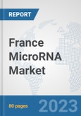 France MicroRNA Market: Prospects, Trends Analysis, Market Size and Forecasts up to 2030- Product Image