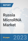 Russia MicroRNA Market: Prospects, Trends Analysis, Market Size and Forecasts up to 2030- Product Image