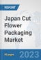 Japan Cut Flower Packaging Market: Prospects, Trends Analysis, Market Size and Forecasts up to 2030 - Product Thumbnail Image