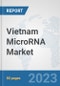 Vietnam MicroRNA Market: Prospects, Trends Analysis, Market Size and Forecasts up to 2030 - Product Image