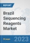 Brazil Sequencing Reagents Market: Prospects, Trends Analysis, Market Size and Forecasts up to 2030 - Product Thumbnail Image