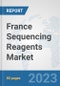 France Sequencing Reagents Market: Prospects, Trends Analysis, Market Size and Forecasts up to 2030 - Product Thumbnail Image