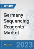 Germany Sequencing Reagents Market: Prospects, Trends Analysis, Market Size and Forecasts up to 2030- Product Image