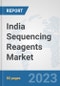 India Sequencing Reagents Market: Prospects, Trends Analysis, Market Size and Forecasts up to 2030 - Product Thumbnail Image