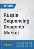 Russia Sequencing Reagents Market: Prospects, Trends Analysis, Market Size and Forecasts up to 2030- Product Image