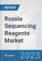 Russia Sequencing Reagents Market: Prospects, Trends Analysis, Market Size and Forecasts up to 2030 - Product Thumbnail Image