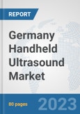 Germany Handheld Ultrasound Market: Prospects, Trends Analysis, Market Size and Forecasts up to 2030- Product Image